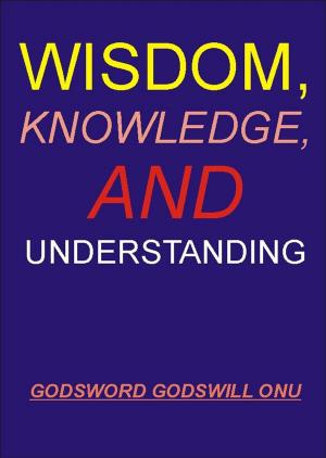 Cover of Wisdom, Knowledge, and Understanding