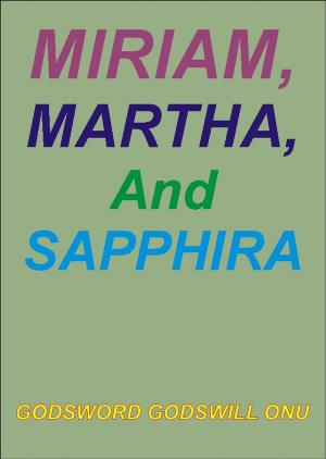 Cover of Miriam, Martha, and Sapphira