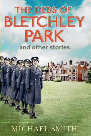 Cover of the book The Debs of Bletchley Park and Other Stories by Sally Magnusson