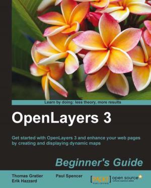 Cover of the book OpenLayers 3 : Beginner's Guide by Claudio Eduardo de Oliveira, Greg L. Turnquist, Alex Antonov