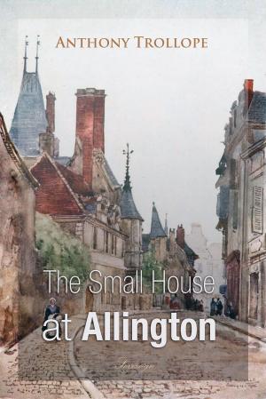 Cover of the book The Small House at Allington by 