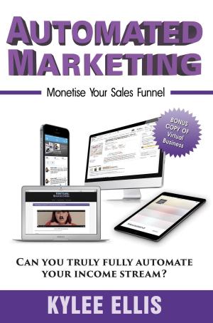 Book cover of Automated Marketing: Monetise Your Sales Funnel