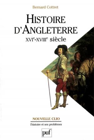 Cover of the book Histoire d'Angleterre, XVIe-XVIIIe siècle by Thierry Ménissier, Yves Charles Zarka