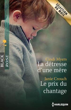 Cover of the book La détresse d'une mère - Le prix du chantage by Barbara Hannay