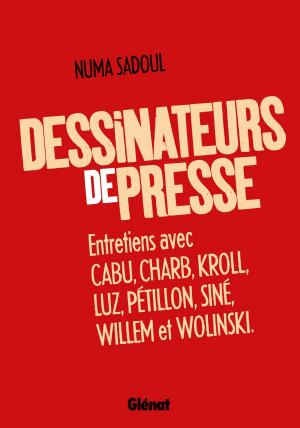 Cover of the book Dessinateurs de presse by Enrique Fernandez