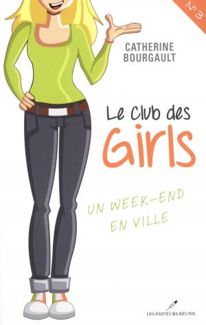 Cover of the book Club des girls 03 : Un week-end en ville by Monique Turcotte