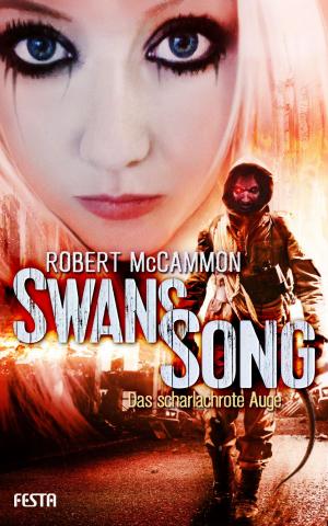Cover of the book Swans Song - Buch 2: Das scharlachrote Auge by Wrath James White