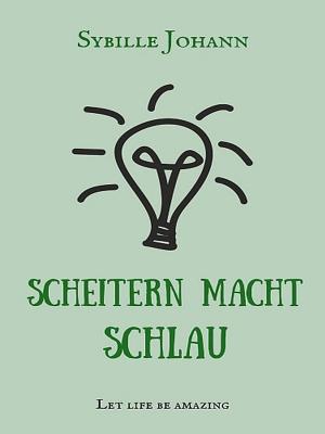 Cover of the book Scheitern macht schlau by G. Brian Benson