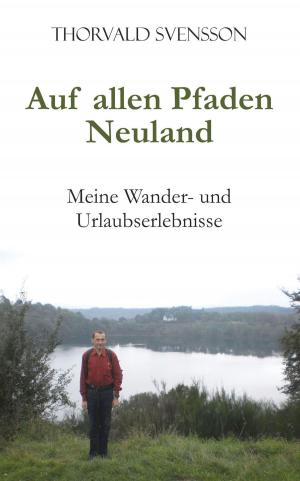 Cover of the book Auf allen Pfaden Neuland by Hannes Mie
