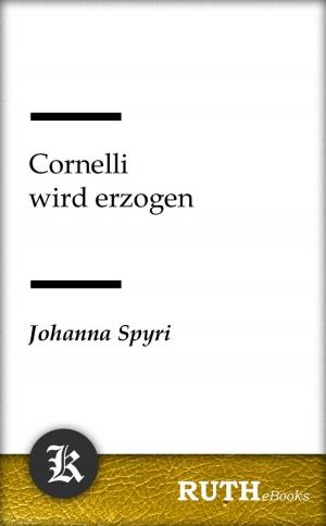 Cover of the book Cornelli wird erzogen by Maurice Renard