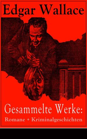 Cover of the book Gesammelte Werke: Romane + Kriminalgeschichten by Edgar Allan Poe