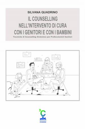 Book cover of Il counselling nell’intervento di cura con i genitori e con i bambini