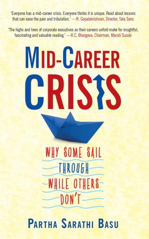 Cover of the book Mid-career Crisis: Why Some Sail through while Others Don't by Husain Haqqani