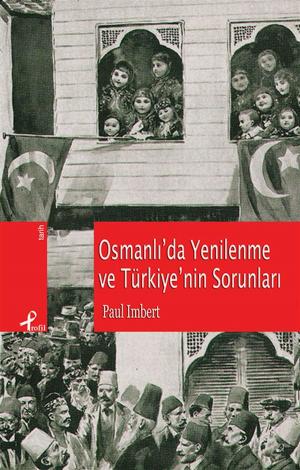 Cover of the book Osmanlı'da Yenilenme Ve Türkiye'nin Sorunları by Ömer Lütfi Mete
