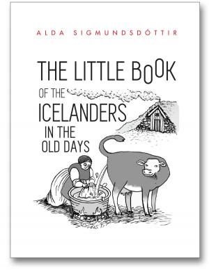 Cover of the book The Little Book of the Icelanders in the Old Days by Sandra Collins
