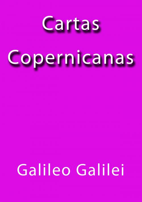 Cover of the book Cartas Copernicanas by Galileo Galilei, J.Borja