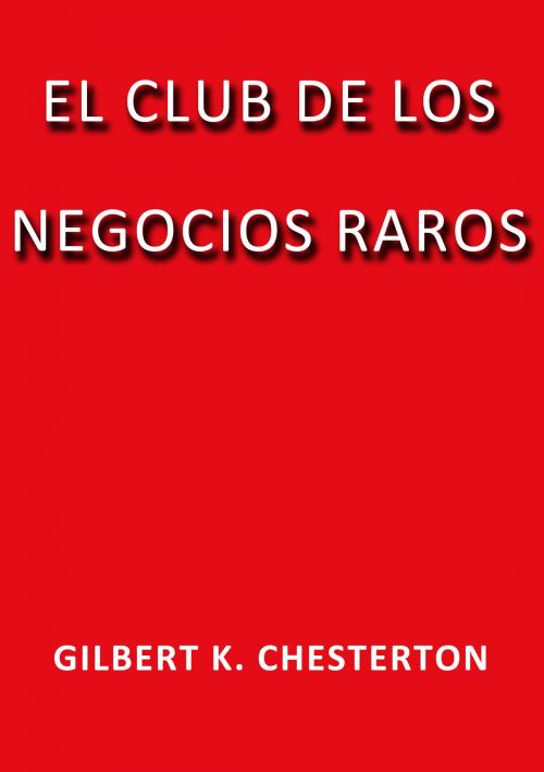 Cover of the book El club de los negocios raros by G. K. Chesterton, J.Borja