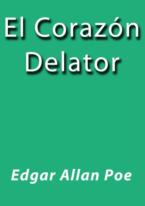 Cover of the book El corazón delator by Edgar Allan Poe, J.Borja