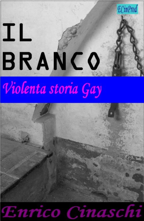 Cover of the book Il branco by Enrico Cinaschi, Enrico Cinaschi