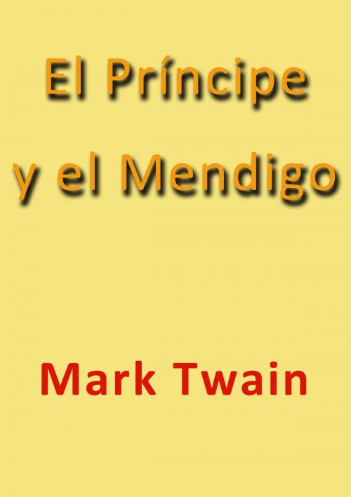 Cover of the book El príncipe y el mendigo by Mark Twain, J.Borja