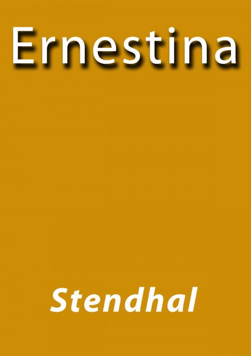 Cover of the book Ernestina by Stendhal, J.Borja