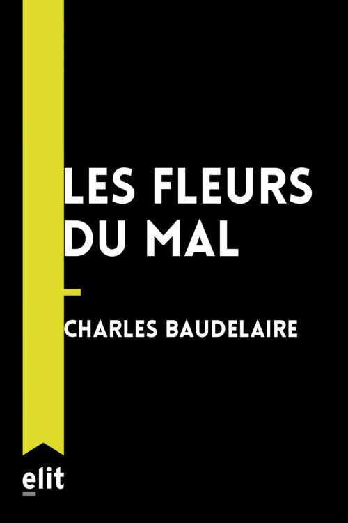 Cover of the book Les fleurs du mal by Charles Baudelaire, elit