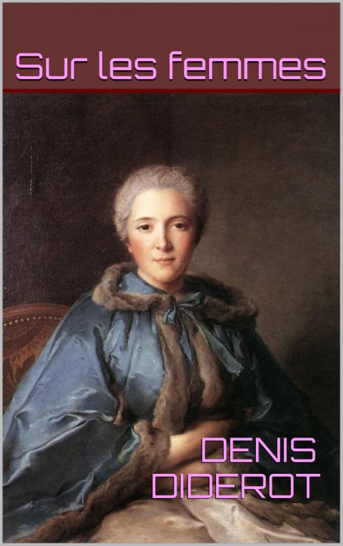 Cover of the book Sur les femmes by Denis Diderot, JCA