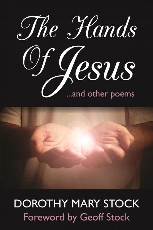 Cover of the book The Hands of Jesus by Dorothy Mary Stock, Onwards and Upwards Publishers