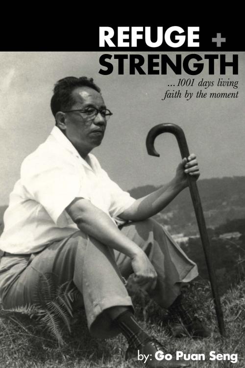 Cover of the book Refuge and Strength by Go Puan Seng, Go Family Publishing