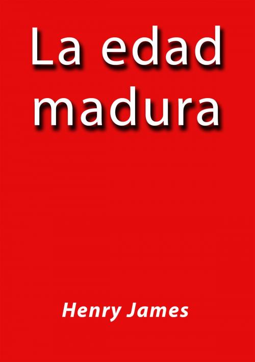 Cover of the book La edad madura by Henry James, J.Borja