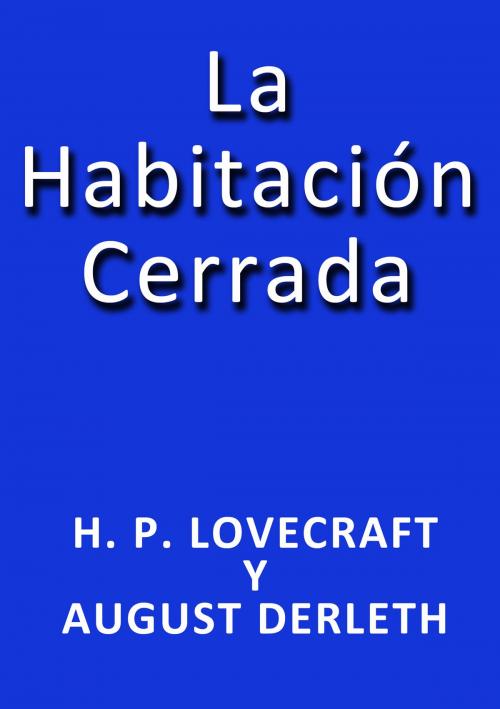 Cover of the book La habitación cerrada by H. P. Lovecraft, J.Borja