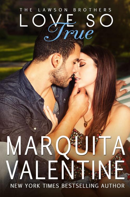 Cover of the book Love So True by Marquita Valentine, Valentine Publishing, LLC