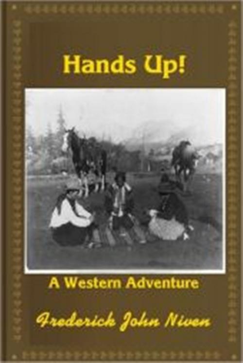 Cover of the book Hands Up! by Frederick John Niven, Green Bird Press