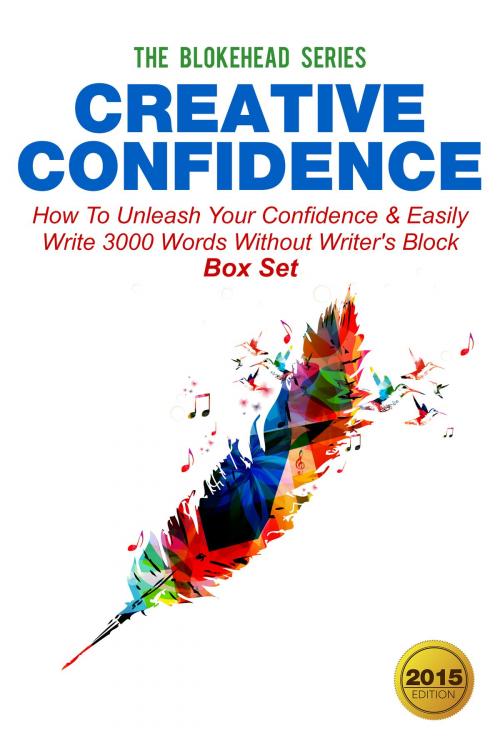 Cover of the book Creative Confidence:How To Unleash Your Confidence & Easily Write 3000 Words Without Writer's Block Box Set by The Blokehead, Yap Kee Chong