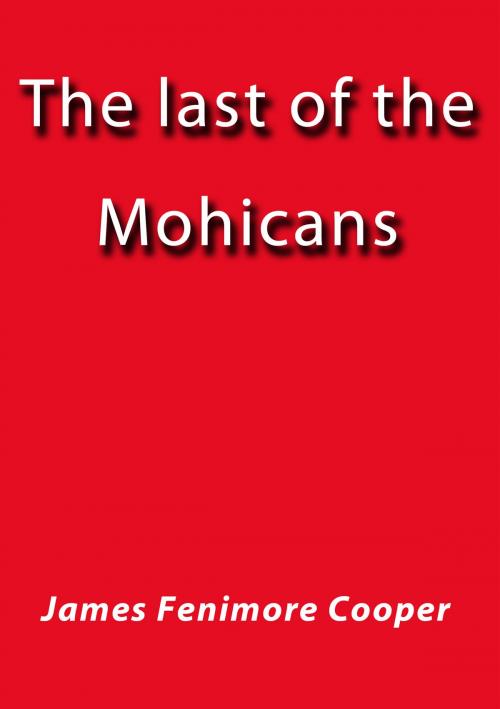 Cover of the book The last of the Mohicans by James Fenimore Cooper, J.Borja