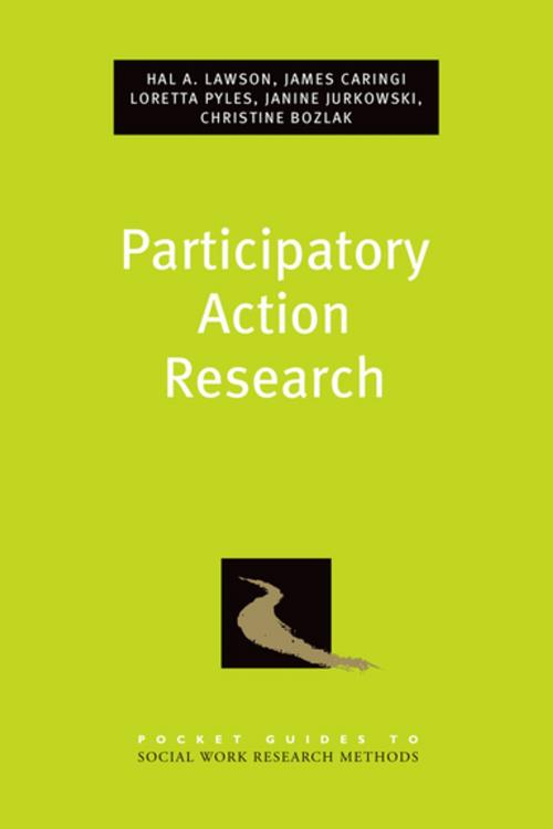 Cover of the book Participatory Action Research by Hal A. Lawson, James Caringi, Loretta Pyles, Christine Bozlak, Janine Jurkowski, Oxford University Press