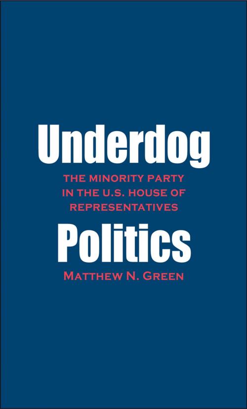 Cover of the book Underdog Politics by Matthew N. Green, Yale University Press