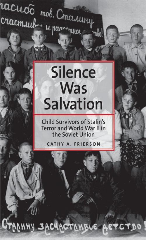 Cover of the book Silence Was Salvation by Cathy A. Frierson, Yale University Press