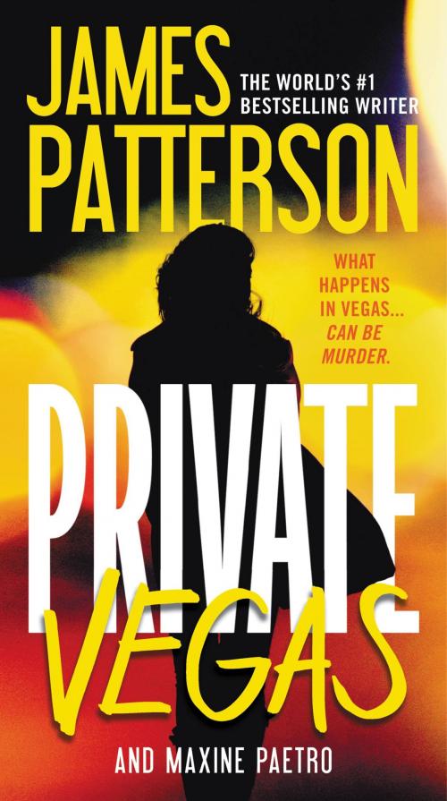 Cover of the book Private Vegas by James Patterson, Maxine Paetro, Little, Brown and Company