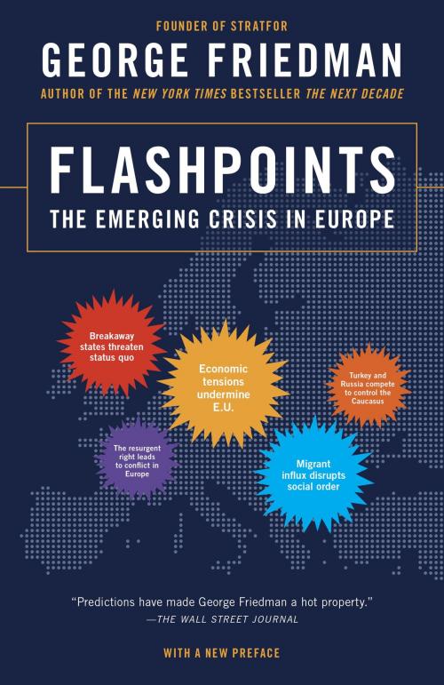 Cover of the book Flashpoints by George Friedman, Knopf Doubleday Publishing Group