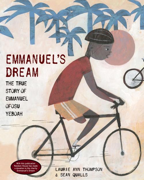 Cover of the book Emmanuel's Dream: The True Story of Emmanuel Ofosu Yeboah by Laurie Ann Thompson, Random House Children's Books