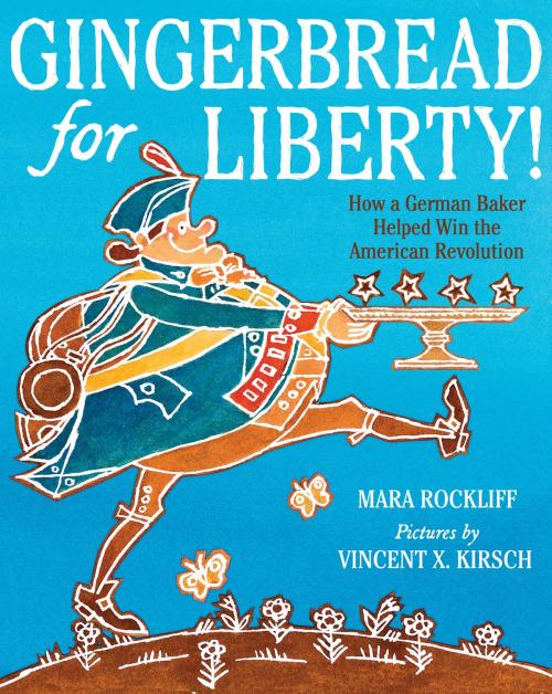 Cover of the book Gingerbread for Liberty! by Mara Rockliff, HMH Books