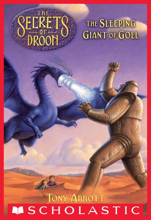 Cover of the book The Secrets of Droon #6: The Sleeping Giant of Goll by Tony Abbott, Scholastic Inc.