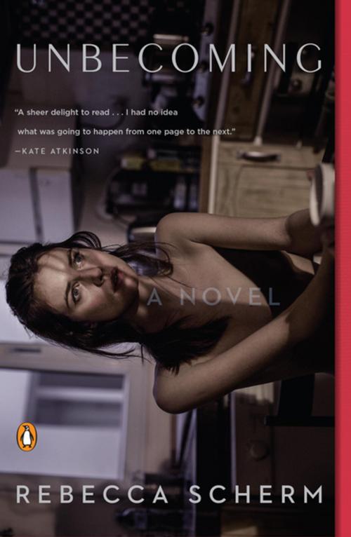 Cover of the book Unbecoming by Rebecca Scherm, Penguin Publishing Group