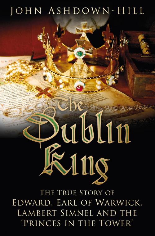 Cover of the book Dublin King by John Ashdown-Hill, The History Press