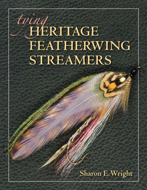 Cover of the book Tying Heritage Featherwing Streamers by Sharon E. Wright, Stackpole / Headwater