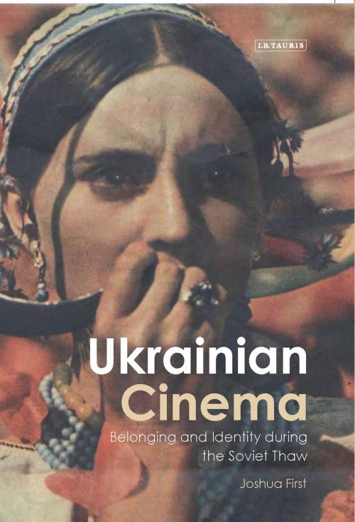 Cover of the book Ukrainian Cinema by Joshua First, Bloomsbury Publishing
