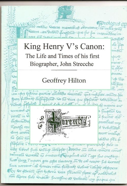 Cover of the book King Henry V's Canon: the Life and Times of His First Biographer, John Strecche by Geoffrey Hilton, G.M.Hilton