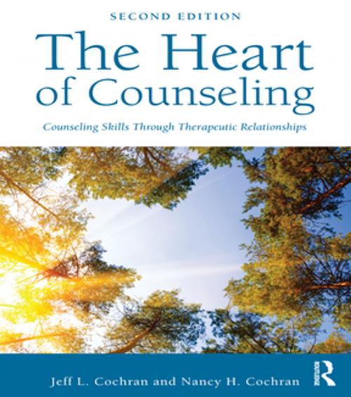 Cover of the book The Heart of Counseling by Jeff L. Cochran, Nancy H. Cochran, Taylor and Francis