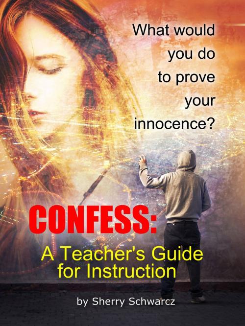 Cover of the book Confess: A Teacher's Guide for Instruction by Sherry Schwarcz, Sherry Schwarcz